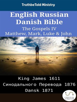 cover image of English Russian Danish Bible--The Gospels IV--Matthew, Mark, Luke & John